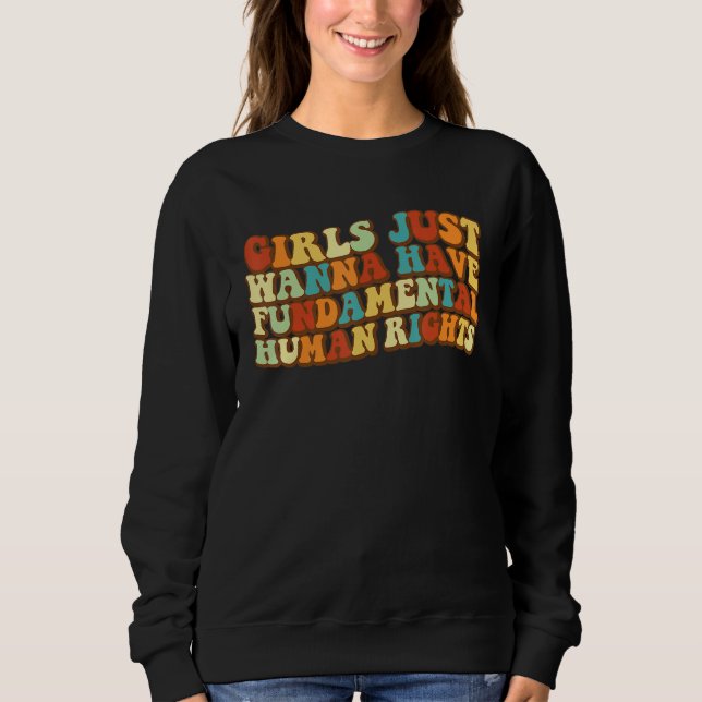 Sudadera Girls Just Wanna Have Fundamental Human Rights Fem (Anverso)