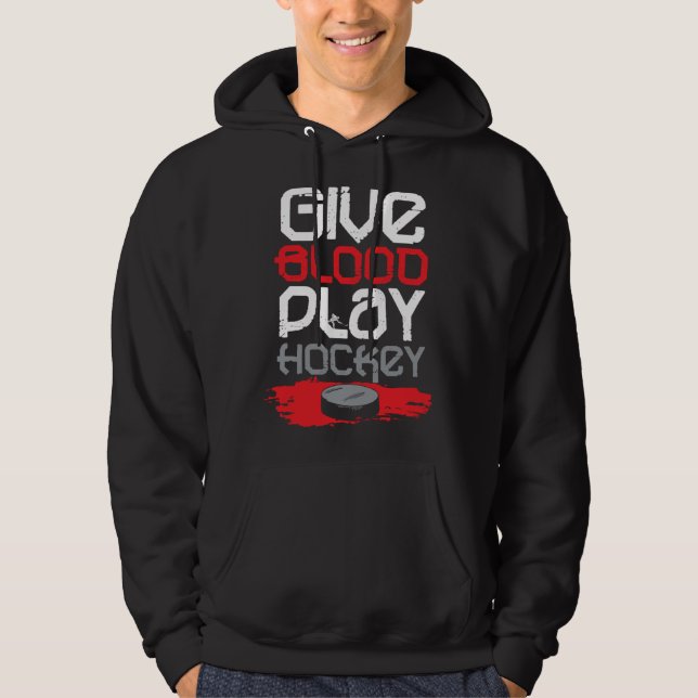 Sudadera Give Blood Play Hockey Ice Hockey (Anverso)