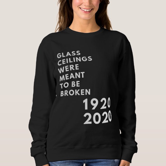 Sudadera Glass Ceilings Meme Meant To Be Broken 1920 2020 (Anverso)