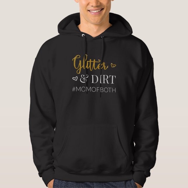 Sudadera Glitter And Dirt Mom Of Both Boy and Girl Mama Bes (Anverso)