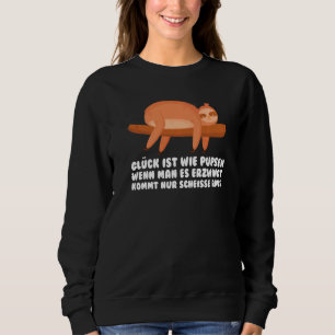 Sudadera Glück ist wie Pupsen fue hombre perezoso Sloth