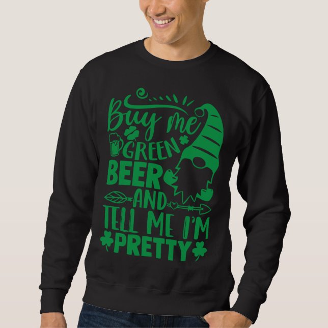 Sudadera Gnome Patrick s Day Buy Me Green Beer And Tell Me  (Anverso)