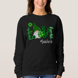 Sudadera Gnome Teacher St Patricks Day Love Teacher Life Sh