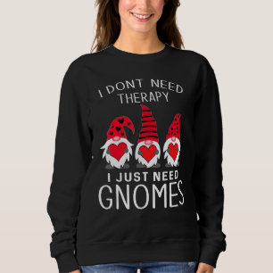 Sudadera Gnomes bonitos que no necesito terapia, solo neces