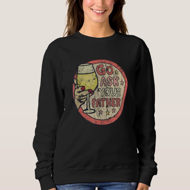 Sudadera Go Ask Your Father  Wine Graphic (Anverso)