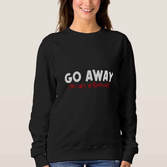 Sudadera Go Away I'm An Introvert (Anverso)