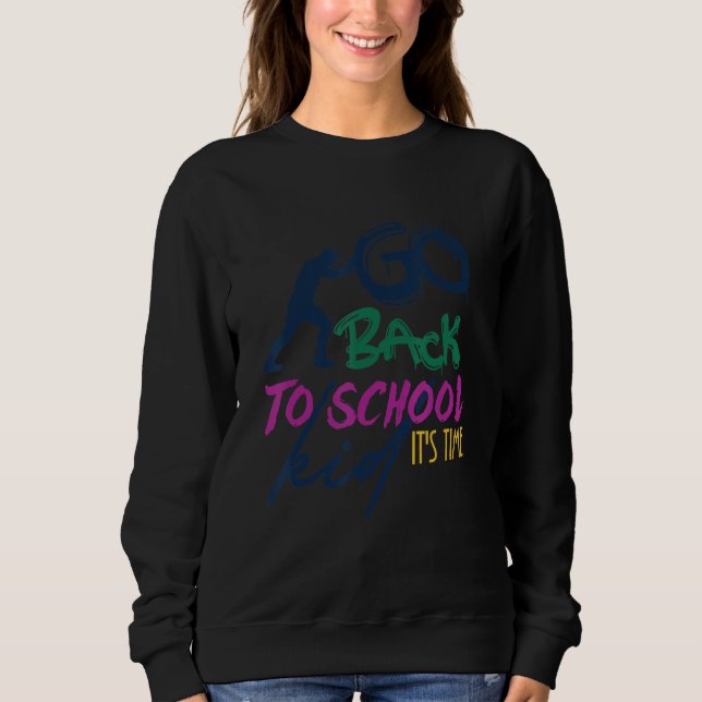 Sudadera Go Back To School Kid It's Time Back To School Day (Anverso)