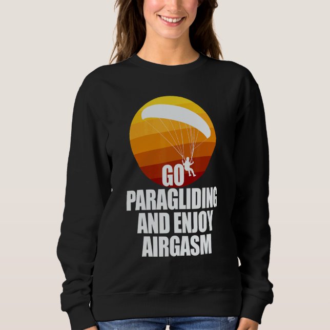 Sudadera Go Enjoy Paragliding And Enjoy Airgasm Paraglider  (Anverso)