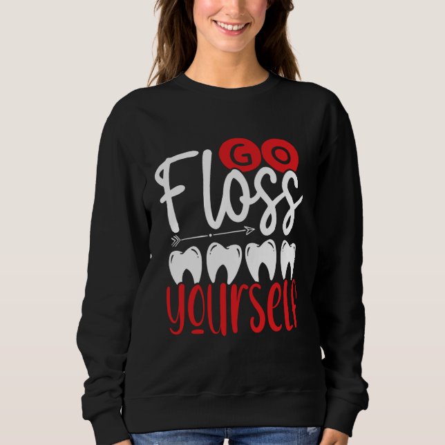 Sudadera Go Floss Yourself Dental Assistant Backprint Denti (Anverso)