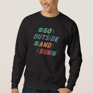 Sudadera Go Outside Running Motivation  Runner Training Say