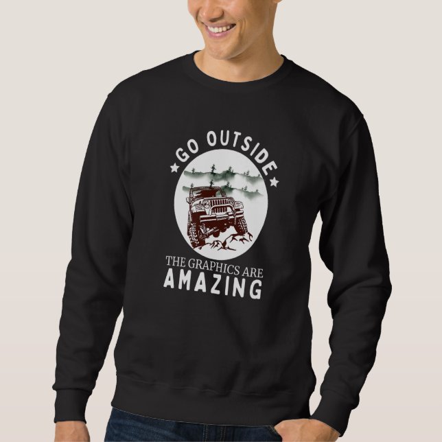 Sudadera Go Outside The Graphics Are Amazing Cool Car Lover (Anverso)