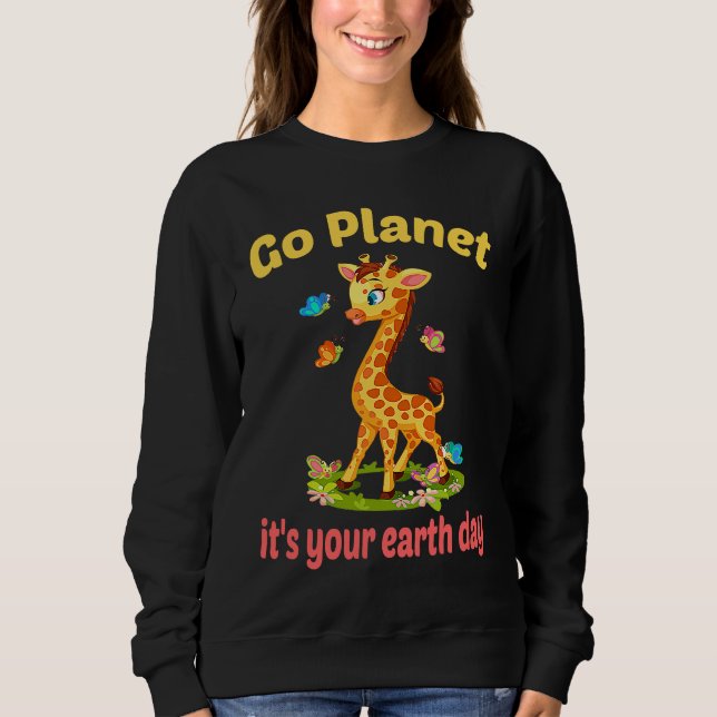 Sudadera Go planet it's your earth day cute giraffe (Anverso)
