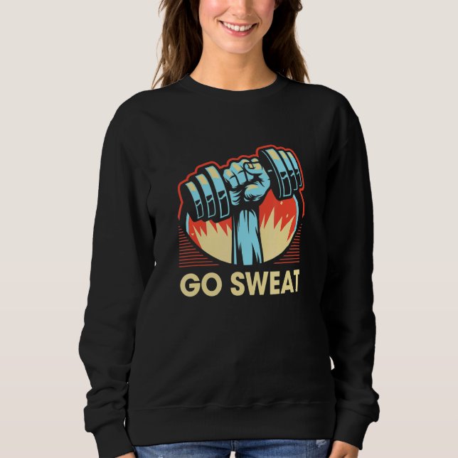 Sudadera Go Sweat   Workout Humor Gym Fitness Motivational  (Anverso)