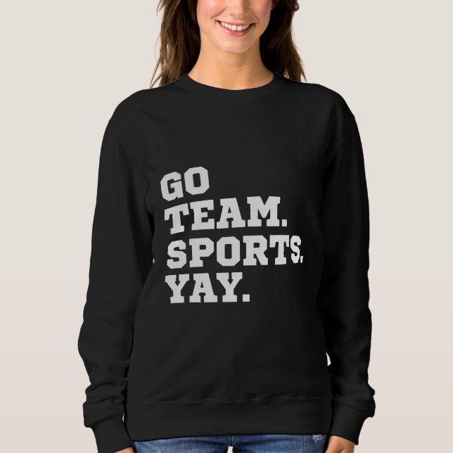 Sudadera Go Team Sports Yay, deportes divertidos, amantes d (Anverso)