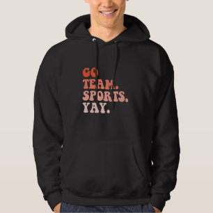 Sudadera Go Team Sports Yay, deportes divertidos, amantes d