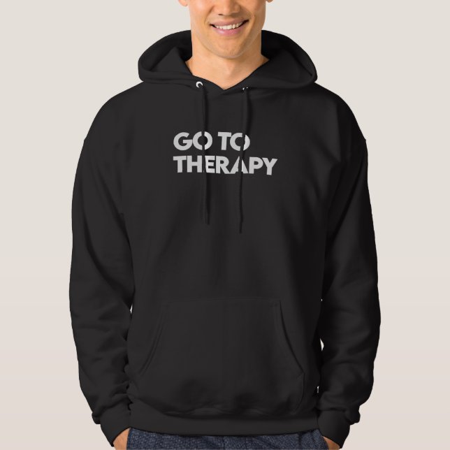 Sudadera Go To Therapy  Mental Health Love yourself Healing (Anverso)
