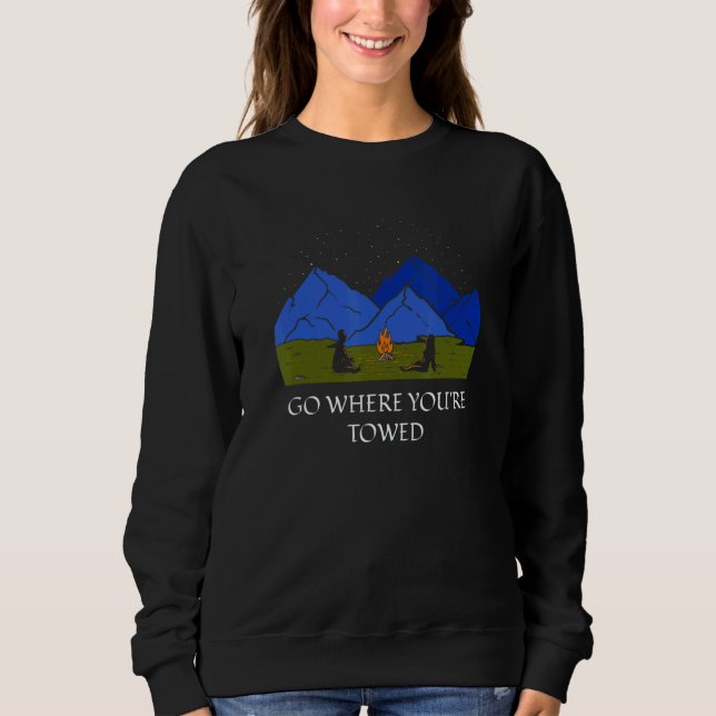Sudadera Go Where You're Towed  Camping Humor Camper Joke H (Anverso)