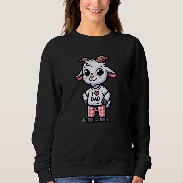 Sudadera Goat I Love Dad Animal Funny Father (Anverso)