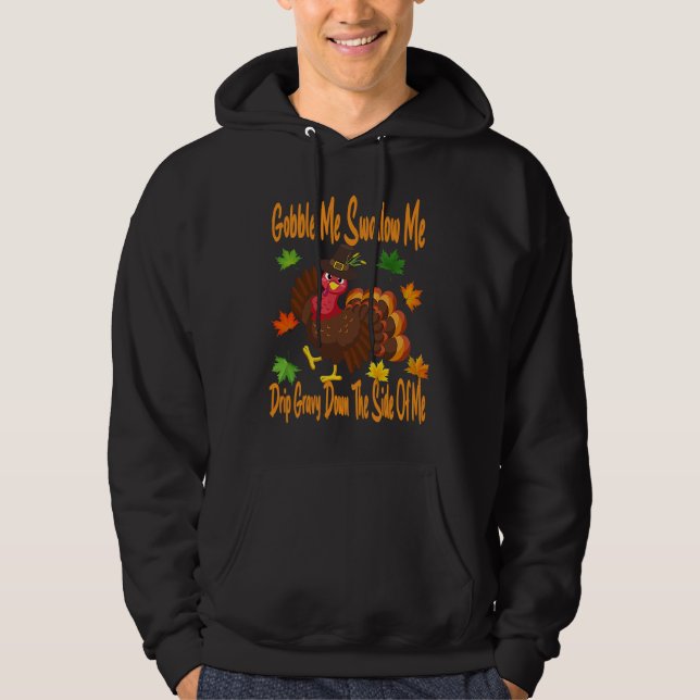 Sudadera Gobble Me Swallow Me Drip Gravy Full Thanksgiving  (Anverso)