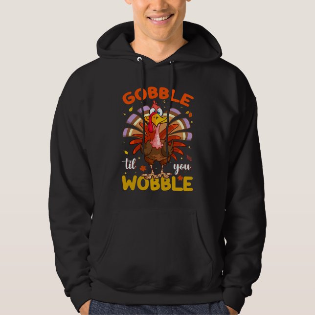 Sudadera Gobble Til You Wobble Thanksgiving For Men Women K (Anverso)