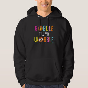 Sudadera Gobble Till Ya Wobble Cute Turquía enfrenta gracia