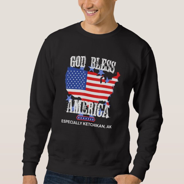 Sudadera God Bless America Especially Ketchikan AK US State (Anverso)