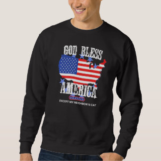 Sudadera God Bless America Except My Neighbor's Cat Funny P