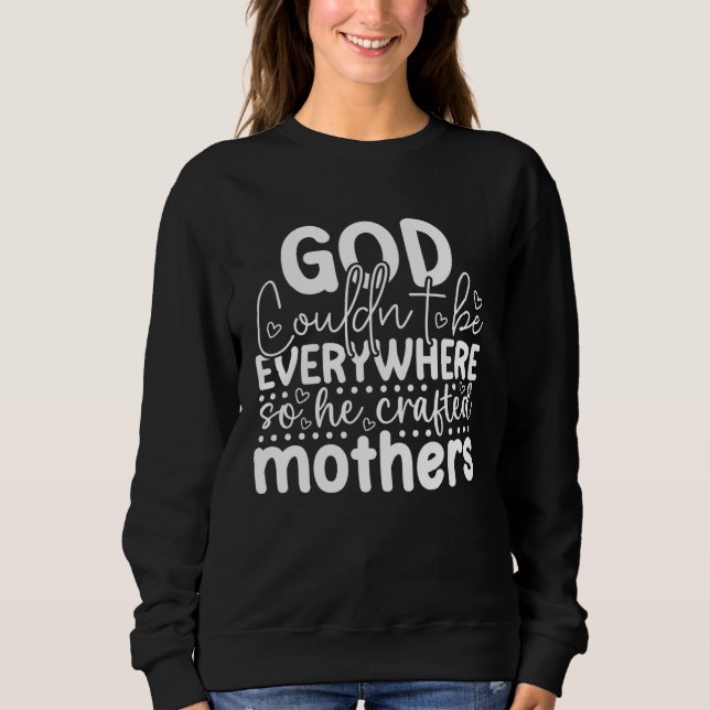 Sudadera God Couldn't Be Everywhere so He Created Mothers F (Anverso)