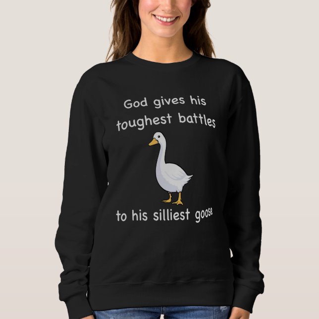 Sudadera God Gives His Toughest Battles to His Silliest Goo (Anverso)