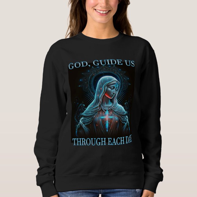Sudadera God guide us through each day Mother Mary Jesus (Anverso)