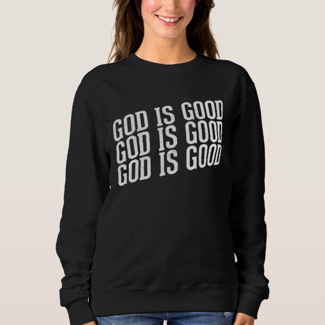 Sudadera God is Good Christian with Inspirational Message (Anverso)