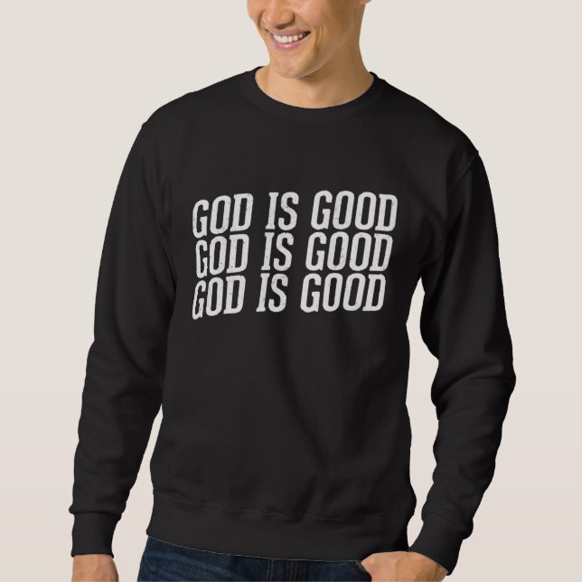 Sudadera God is Good Christian with Inspirational Message (Anverso)
