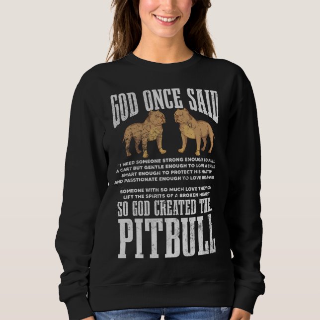Sudadera God Once Said So God Created Pitbull Dog Christian (Anverso)