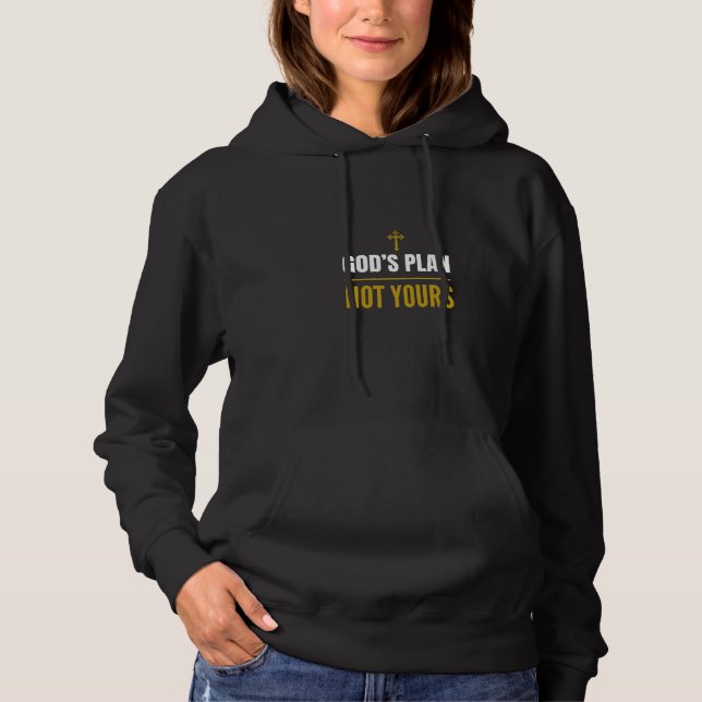 Sudadera God’s Plan, Not Yours –T-Shirt hoodie (Anverso)