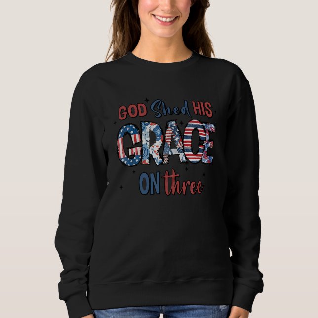 Sudadera God Shed His Grace On Thee 4th Of July Christian (Anverso)