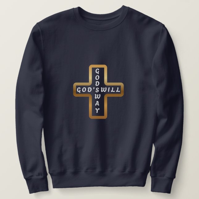 Sudadera God's Will God's Way Sweatshirt (Anverso del diseño)