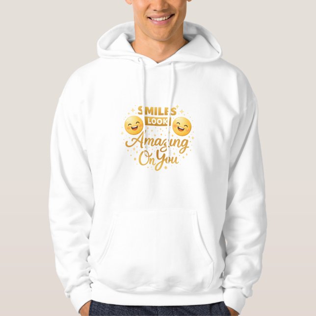 Sudadera Gold Smiles Look Amazing On You Hoodie (Anverso)