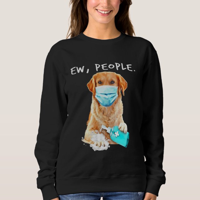 Sudadera Golden Retriever Ew People Dog Con Una Máscara De  (Anverso)