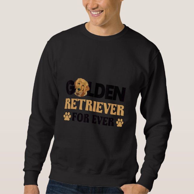 Sudadera Golden retriever for ever dog   idea (Anverso)