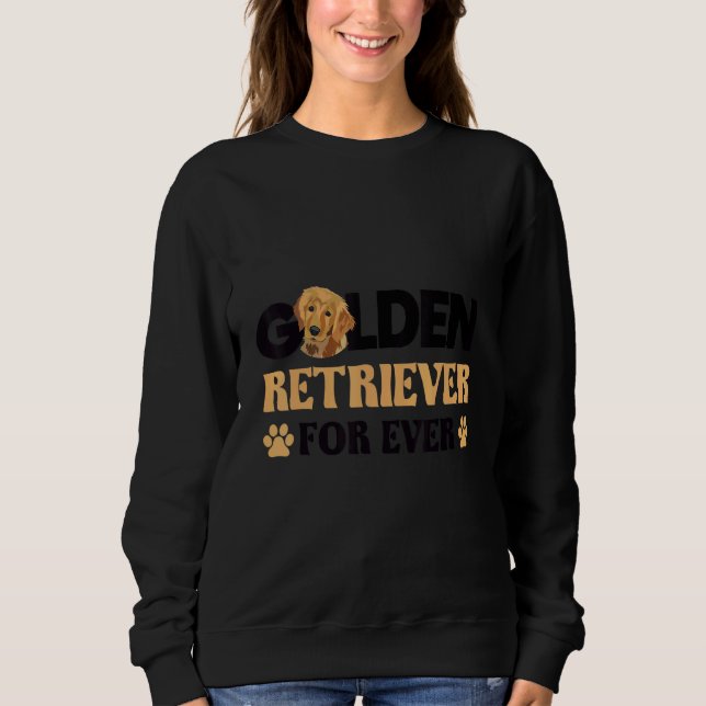 Sudadera Golden retriever for ever dog   idea (Anverso)