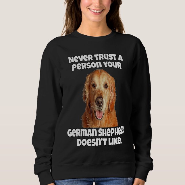 Sudadera Golden Retriever Never Trust A Person Your Golden  (Anverso)