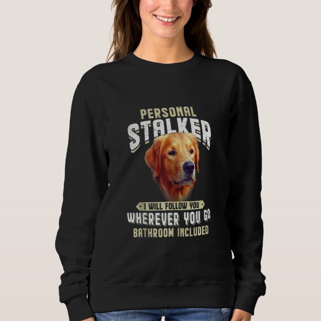 Sudadera Golden Retriever Personal Stalker Yo Te Seguiré (Anverso)