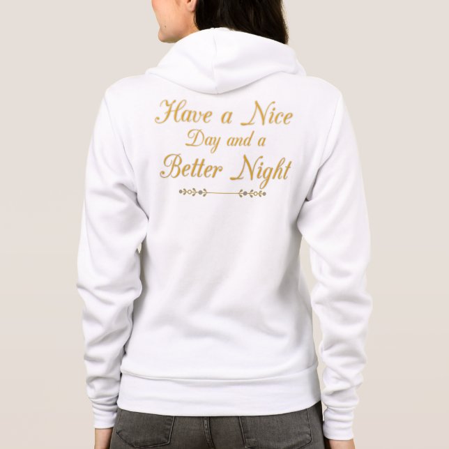 Sudadera Golden Script Serenity: "Have a Nice Day & a Bette (Reverso)
