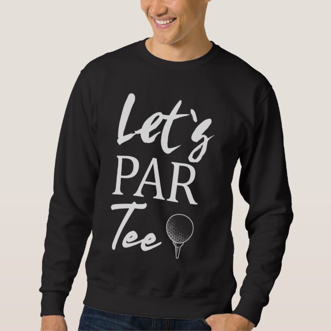 Sudadera Golf Ball y golf Let's Par Tee (Anverso)