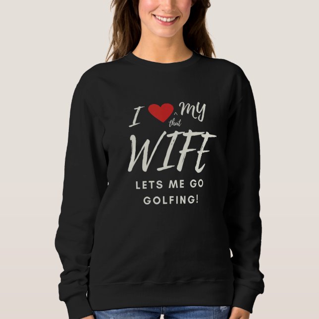 Sudadera Golf I Love My Wife (Anverso)