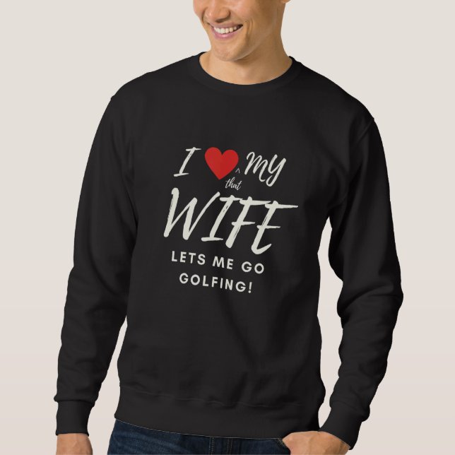 Sudadera Golf I Love My Wife (Anverso)