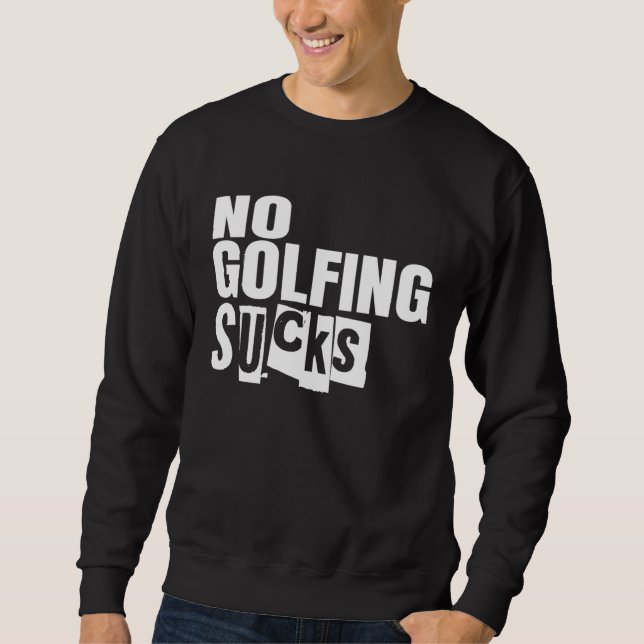 Sudadera Golf No Golfing Sucks (Anverso)