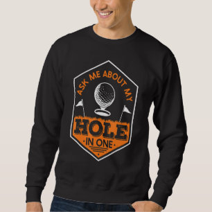 Sudadera Golfer Me Pregunta Sobre Mi Agujero En Un Jugador