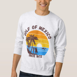SUDADERA GOLFO DE MÉXICO DESDE 1672