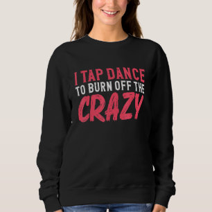 Sudadera Golpeo El Baile Para Quemar Al Crazy, Bailarín